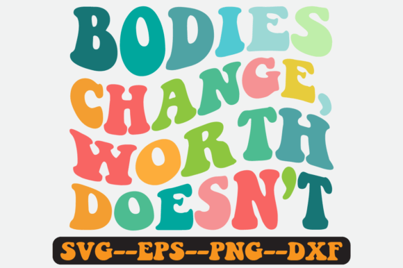 Bodies Change Worth Doesn't: A Designer's Review