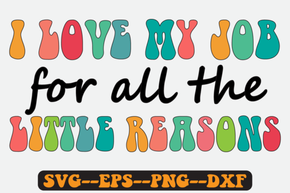Evaluating the I Love My Job Quote Retro Svg Design