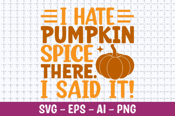 I Hate Pumpkin Spice SVG: A Designer’s Review