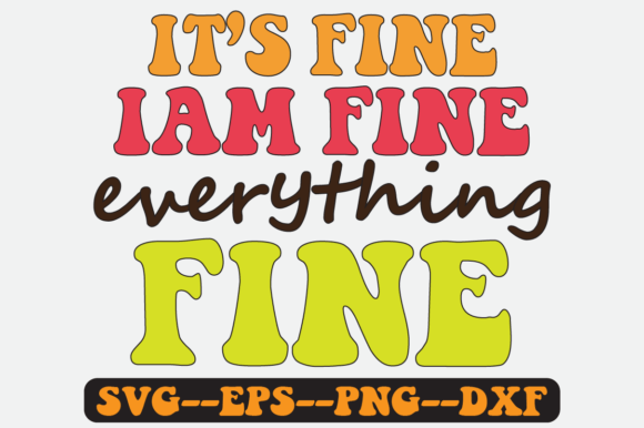 Review: It’s Fine I’m Fine Quote Retro Svg for Embroidery