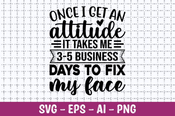Review: Once I Get an Attitude It Takes Me SVG for Embroidery