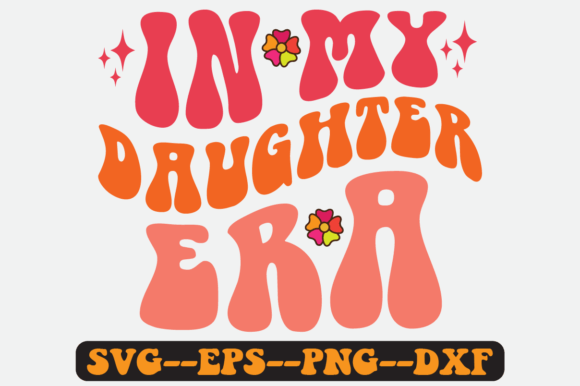 Reviewing In My Daughter Era Quote Retro Svg