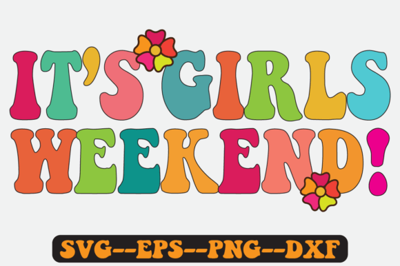 Reviewing It's Girls Weekend Quote Retro Svg for Stitching