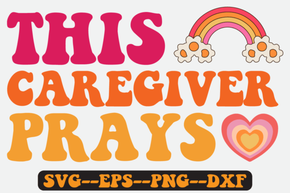 Reviewing the Caregiver Prays Quote Retro SVG