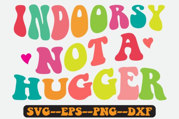 Reviewing the Not a Hugger Introvert Quote Retro Svg